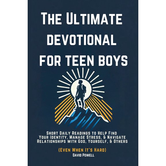 Ultimate Devotionals The Ultimate Devotional for Teen Boys: Short Daily Readings to Help Find Your Identity, Manage Stress, & Navigate Relati, (Paperback)