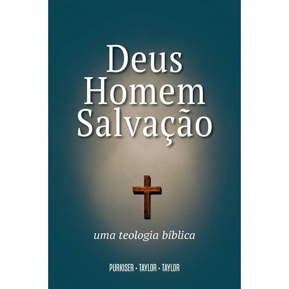 Deus, Homem e Salvação: Uma Teologia BÃblica (Paperback)