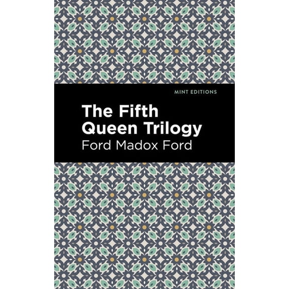 Mint Editions (Historical Fiction) The Fifth Queen Trilogy, (Paperback)