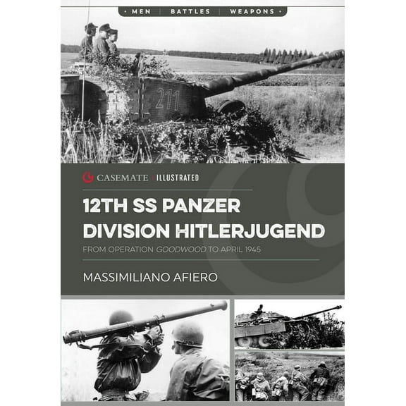 Casemate Illustrated: 12th SS Panzer Division Hitlerjugend: Volume 2 - From Operation Goodwood to April 1945 (Paperback)