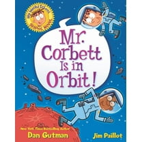 My Weird School Graphic Novel My Weird School Graphic Novel: Mr. Corbett Is in Orbit!: A Graphic Novel, Book 1, (Hardcover)