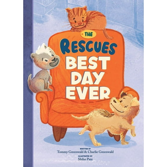 Rescues The Rescues Best Day Ever (the Rescues #2), Book 2, (Hardcover)