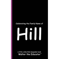 Celebrating Family Names Book Celebrating the Family Name of Hill, (Paperback)