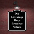 thumbnail image 2 of No Littering Help Preserve Nature BLACK Aluminum Composite Sign 15''x18'', 2 of 9