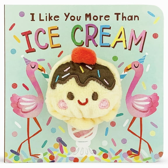 I Like You More Than Ice Cream Puppet Book, (Board Book)