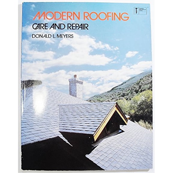 Pre-Owned Modern Roofing: Care and Repair (Paperback) 0932944345 9780932944344