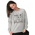 thumbnail image 5 of Wake up be Fabulous Pretty Inspiring Women Crewneck Sweatshirt Brisco Brands X, 5 of 6