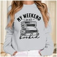 thumbnail image 2 of Arlun My Weekend Is All Booked Sweatshirts For Women Book Lover Gift Long Sleeve Crewneck Casual Hoodless Tops Loose Fit Comfort Lightweight Pullovers Grey XL, 2 of 4