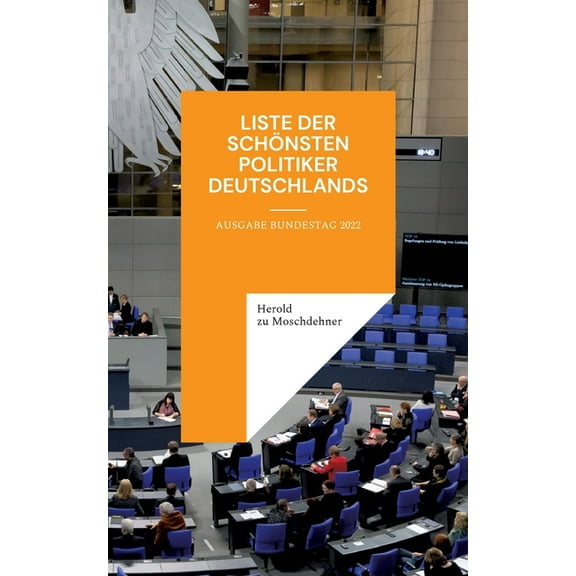 Liste der schÃ¶nsten Politiker Deutschlands: Ausgabe Bundestag 2022, (Paperback)