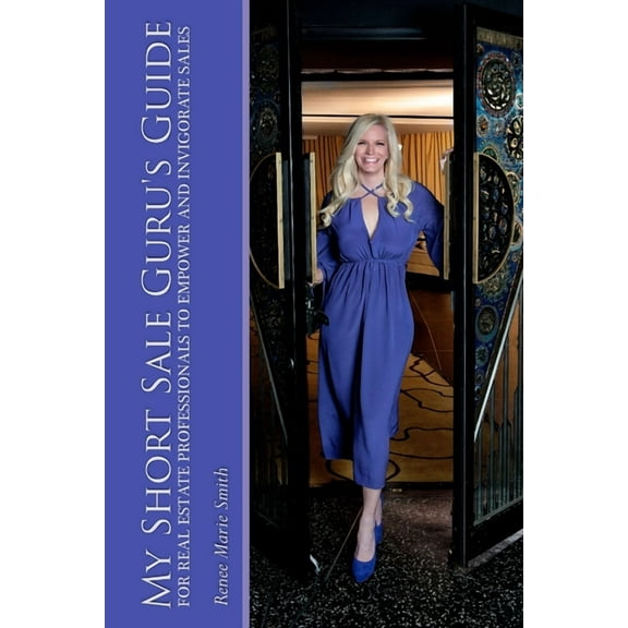 My Short Sale Guru's Guide for Real Estate Professionals To Empower and Invigorate Sales, (Paperback)