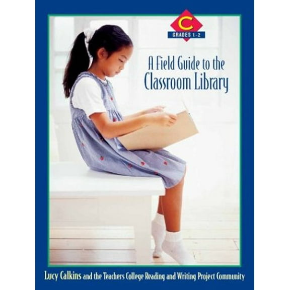 Pre-Owned A Field Guide to the Classroom Library C: Grades 1-2 (Paperback) 0325004978 9780325004976