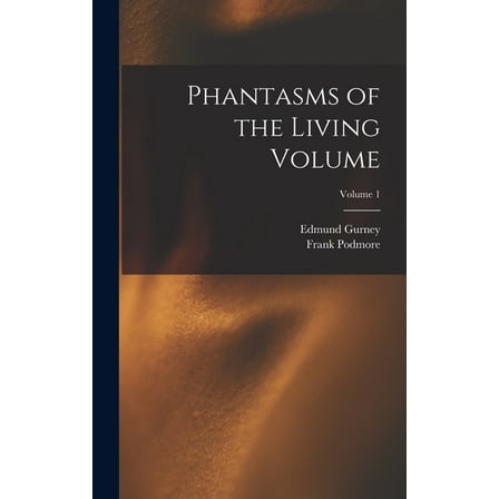 Phantasms of the Living Volume; Volume 1, (Hardcover)