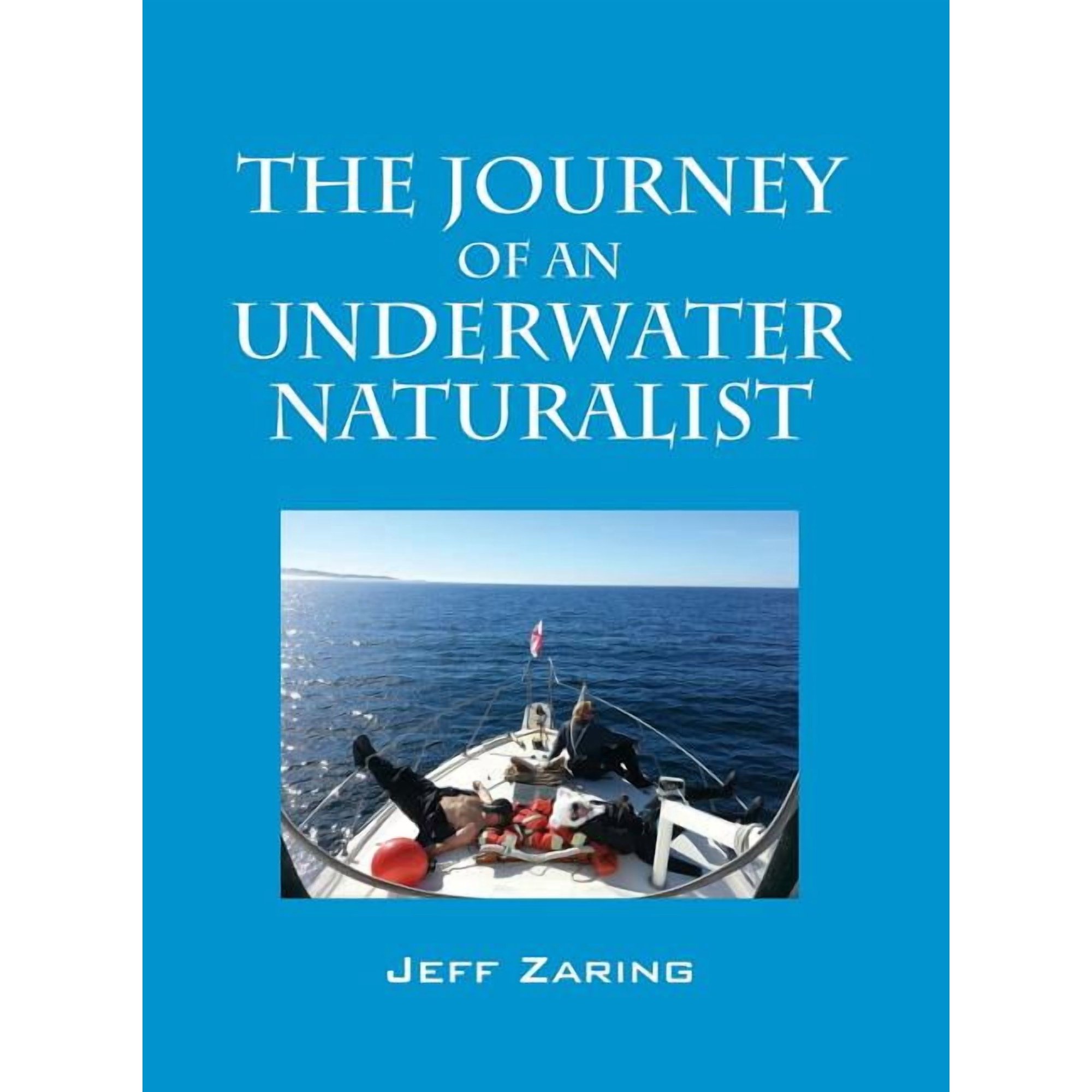 The Journey of an Underwater Naturalist (Hardcover)