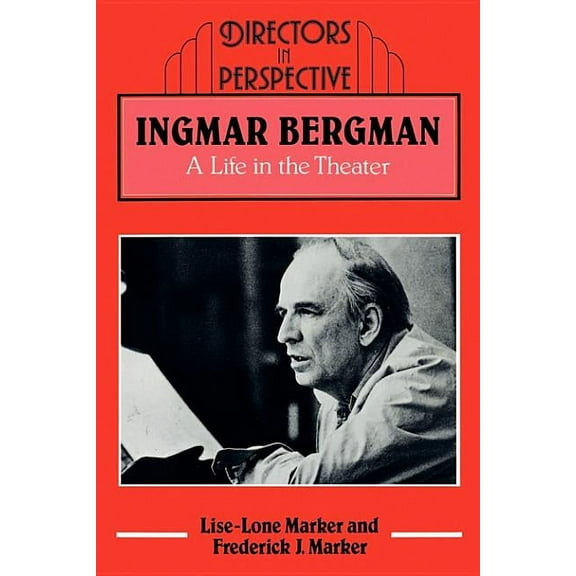 Directors in Perspective Ingmar Bergman: A Life in the Theater, (Paperback)