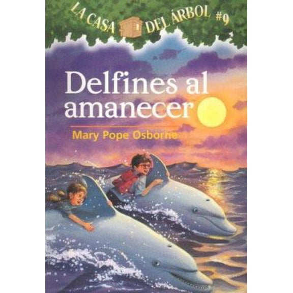 Pre-Owned Delfines Al Amanecer / Dolphins at Daybreak (La Casa Del Arbol / Magic Tree House) (Spanish Edition) (Paperback) 1930332963 9781930332966