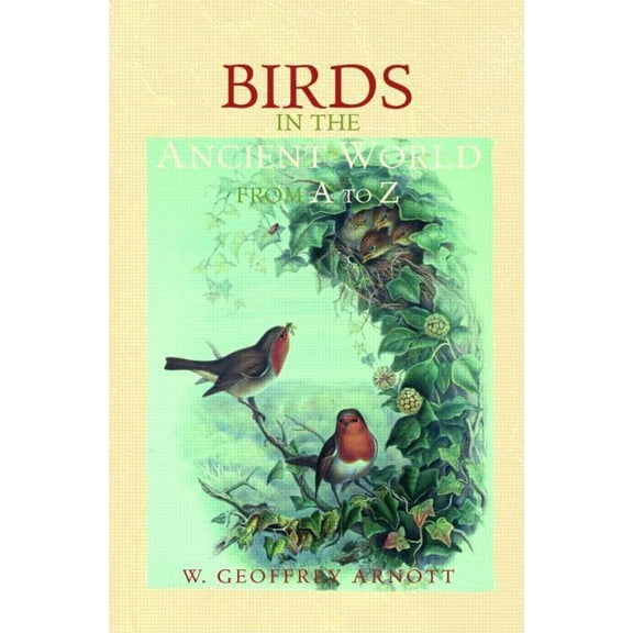 Ancient World from A to Z Birds in the Ancient World from A to Z, (Hardcover)