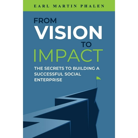 From Vision to Impact, (Paperback)
