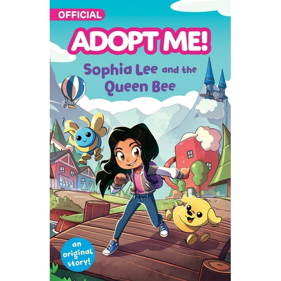Adopt Me! Adopt Me!: Sophia Lee and the Queen Bee: An Original Novel, (Hardcover)