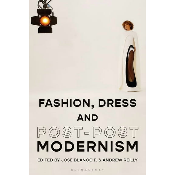 Fashion, Dress and Post-Postmodernism, (Paperback)
