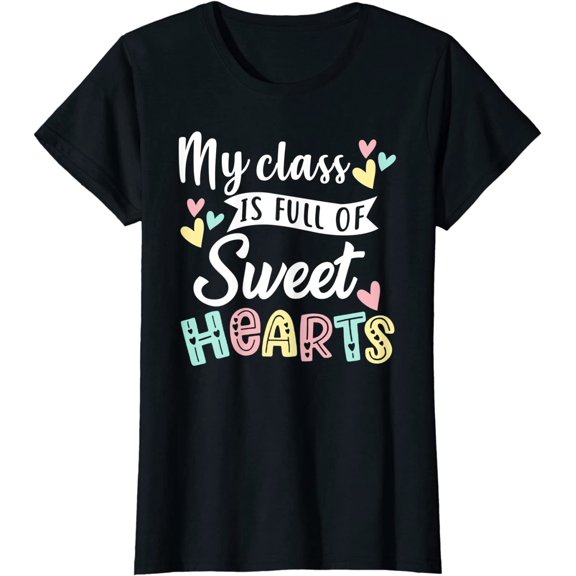 My Class Is Full Of SweetHearts Women Teacher T-Shirt