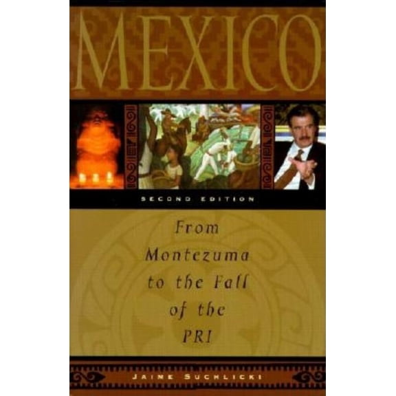 Mexico : From Montezuma to the Fall of the PRI, Second Edition (Paperback)