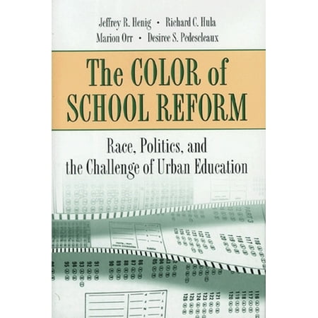 The Color of School Reform: Race, Politics, and the Challenge of Urban Education [Paperback - Used]