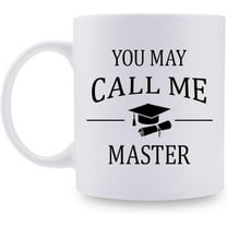 Masters Graduation Gift for MBA Graduation Gifts - Masters Graduation Gift for Daughter Son Grandson Granddaughter Friend Brother Sister - 11oz Coffee Mug (YOU MAY CALL ME MASTER)