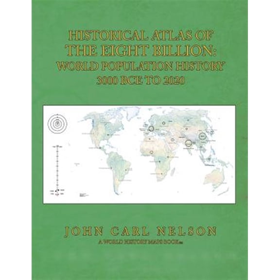 Pre-Owned Historical Atlas of the Eight Billion: World Population History 3000 BCE to 2020 (Paperback)