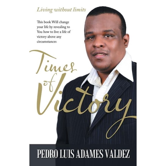 Times of Victory: Living Without Limits, (Paperback)