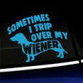 thumbnail image 1 of Sometimes I Trip Over My Wiener - Funny Vinyl Decal - Choose Color - [ICE BLUE], 1 of 1