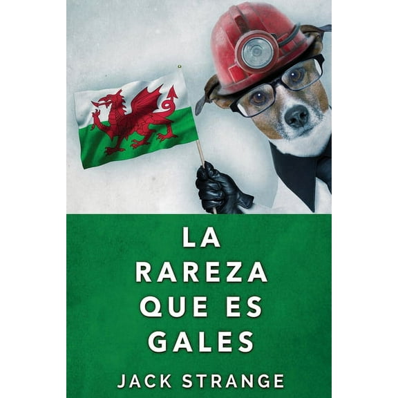La Rareza Que Es Gales