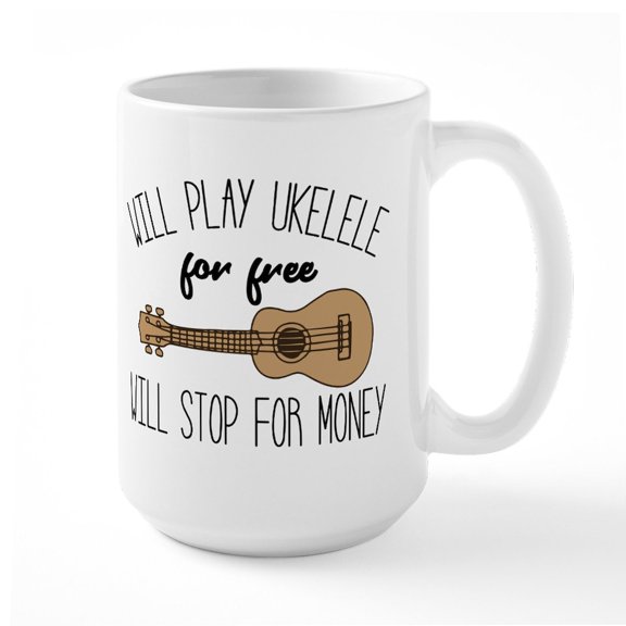 CafePress - Will Play Ukelele - 15 oz Ceramic Large White Novelty Mug