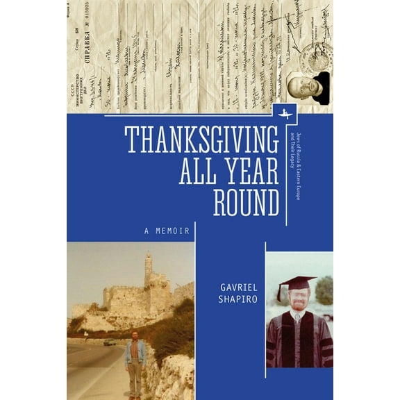 Jews of Russia & Eastern Europe and Thanksgiving All Year Round: A Memoir, (Paperback)