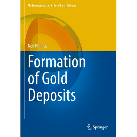Modern Approaches in Solid Earth Science Formation of Gold Deposits, Book 21, (Paperback)