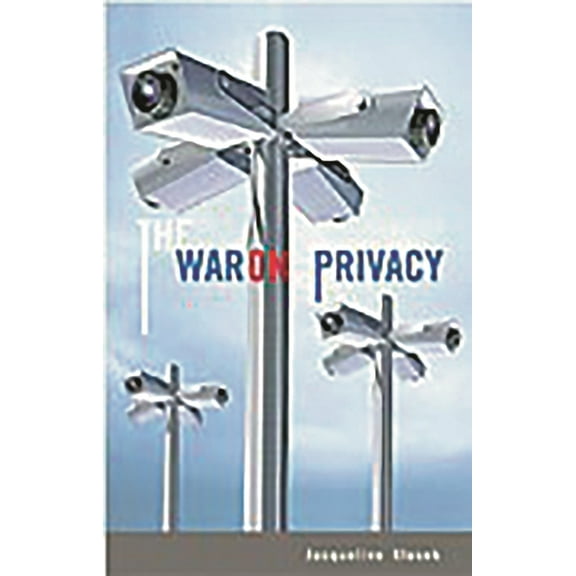 The War on Privacy, (Hardcover)