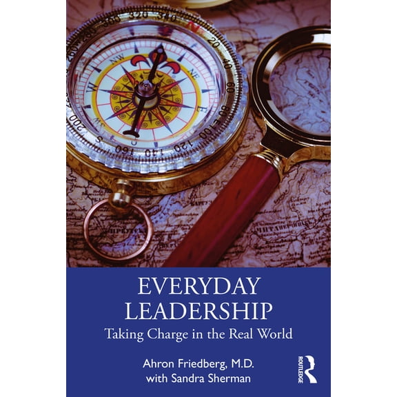 Everyday Leadership: Taking Charge in the Real World, (Paperback)
