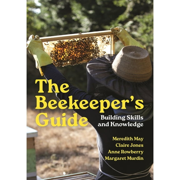 The Beekeeper's Guide: Building Skills and Knowledge, (Paperback)
