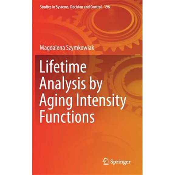 Pre-Owned Studies in Systems, Decision and Control: Lifetime Analysis by Aging Intensity Functions (Hardcover)