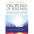 thumbnail image 2 of The Seven Disciplines of Wellness : The Spiritual Connection to Good Health (Paperback), 2 of 2