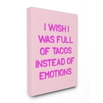 The Stupell Home Decor Collection Full of Tacos Instead of Emotions Wall Art
