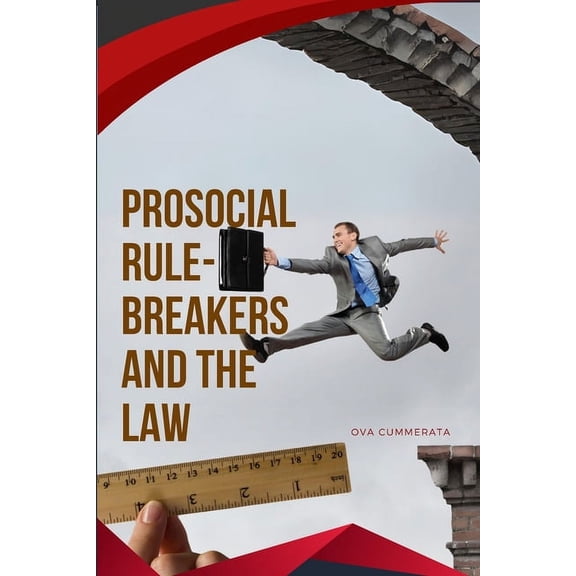 Prosocial Rule-Breakers and the Law, (Paperback)
