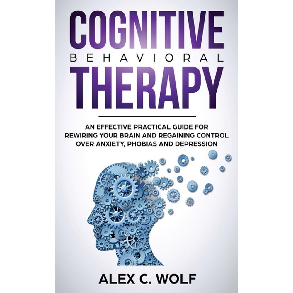 Cognitive Behavioral Therapy An Effective Practical