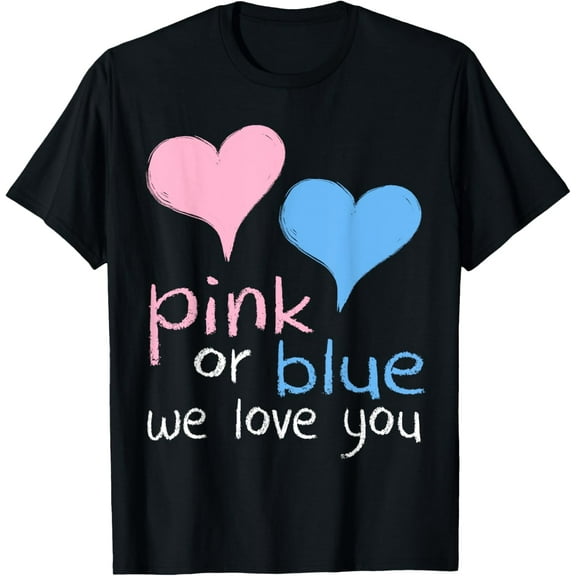 Pink Or Blue We Love You Baby Shower Gender Reveal Cute T-Shirt