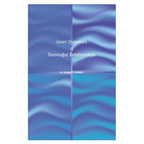 Pre-Owned Inner Dynamics of Successful Relationships (Paperback) 1425122612 9781425122614