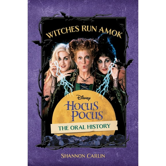 Pre-Owned Witches Run Amok: The Oral History of Disney's Hocus Pocus (Hardcover) 136809466X 9781368094665