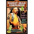 thumbnail image 1 of Pre-Owned The Parrot Head Companion: Insider's Guide to Jimmy Buffet Paperback, 1 of 1