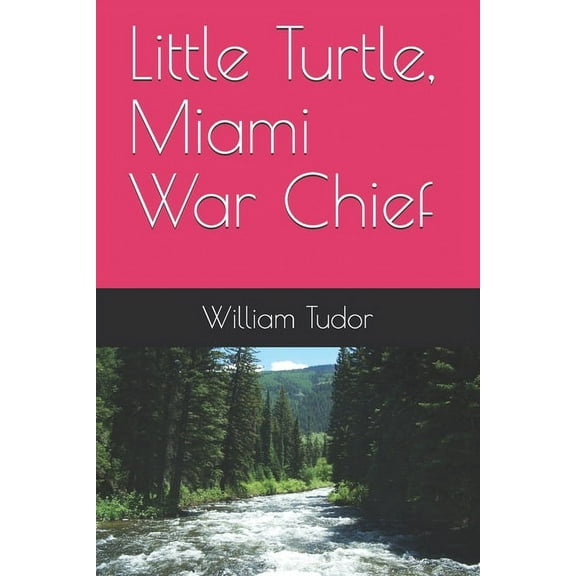 Little Turtle, Miami War Chief, (Paperback)