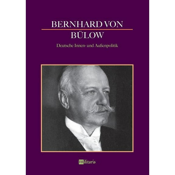 Bernhard von Bülow - Deutsche Innen- und Außenpolitik (Paperback)