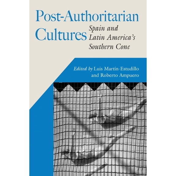 Hispanic Issue Post-Authoritarian Cultures: Spain and Latin America's Southern Cone, (Paperback)