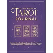 The Essential Tarot Journal : Record Your Readings, Expand Your Practice, and Deepen Your Connection to the Cards (Diary)